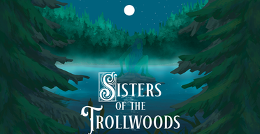 Sisters of the Troll Woods