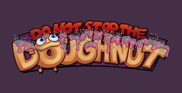 Do Not Stop The Doughnut